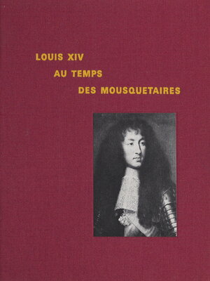 cover image of Louis XIV, au temps des Mousquetaires